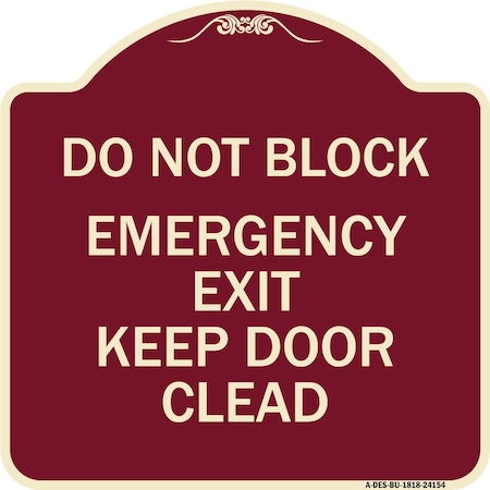 Signmission Do Not Block Emergency Exit Door Keep Clear Heavy-Gauge Aluminum Sign, 18" L, 18" H, BU-1818-24154 A-DES-BU-1818-24154